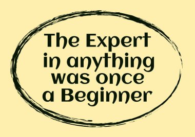 Bir şey uzman bir kez acemi olduğunu. Tipografik motivasyonel teklif. Vektör çizim tasarım için