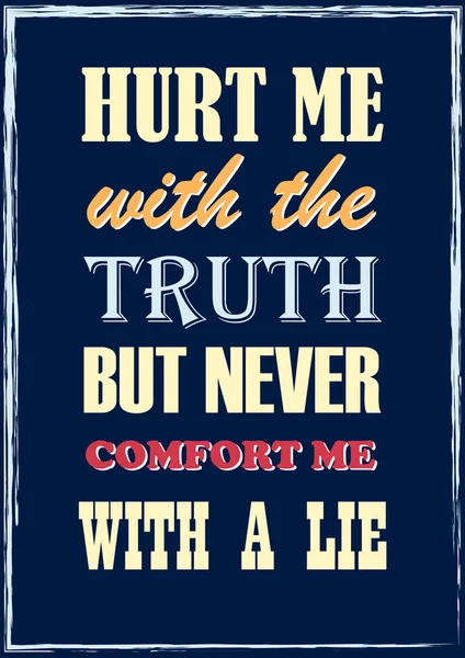 Motivational Quote Hurt Truth Never Comfort Lie Vintage Typography Vector — Stock Vector