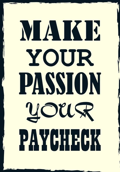 Tutku senin maaş motivasyon teklif vektör tipografi Poster kavramı olun