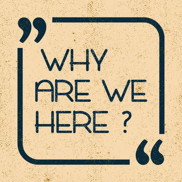 Neden buradayız. İlham motivasyonel teklif. Vektör çizim tasarım için