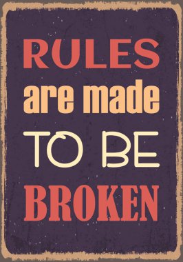 Rules are made to be broken. Slogan graphic phrase. Vector Poster design clipart