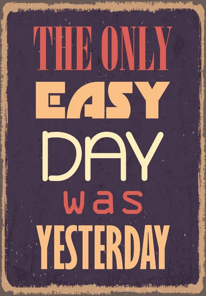 Only Easy Day Yesterday Motivational Quote Vector Typography Poster Design — Stock Vector