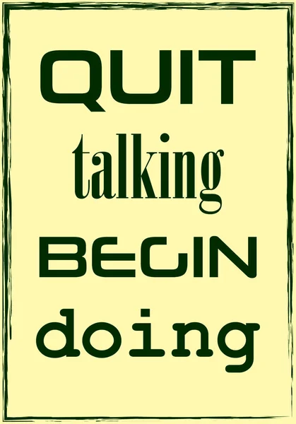 Quit Talking Begin Doing Motivational Quote Vector Typography Poster Design — Stock Vector