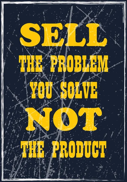 Verkoop Het Probleem Dat Niet Het Product Oplost Motiverende Citaat — Stockvector
