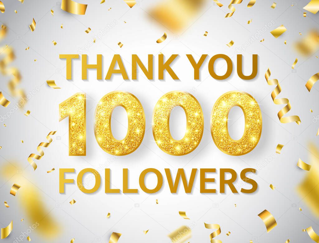 Thank you 1000 followers background with falling gold confetti and glitter numbers. 1k followers celebration banner. Social media concept. Counter notification icons. Vector illustration.