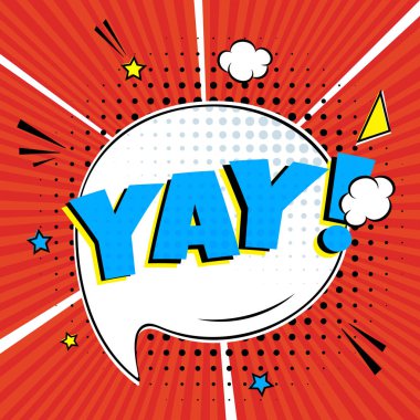Yay konuşma içinde yazı komik kabarcıklar çizgi roman tarzı düz tasarımı. Dinamik Pop Art vektör illüstrasyon izole üzerinde arka plan ışınları. Çizgi roman tarzı Pop sanat ses ifade ünlem kavramı.