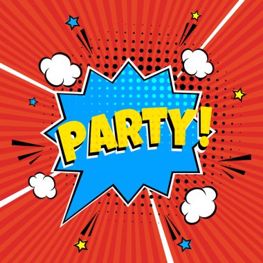 Parti konuşma içinde yazı komik kabarcıklar çizgi roman tarzı düz tasarımı. Dinamik Pop Art vektör çizim ışınları arka plan üzerinde izole. Çizgi roman tarzı Pop sanat ses ifade ünlem kavramı.