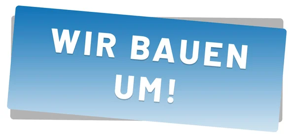 Wir bauen um! web Sticker Button — Stock Photo, Image