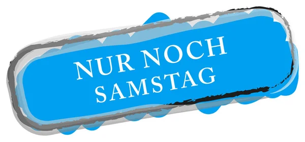 Κουμπί κόλλας ιστού Nur noch Samstag — Φωτογραφία Αρχείου