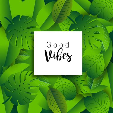 İyi hisler. Tropik bitkiler ve elle çizilmiş yazı yaprakları ile modaya uygun afiş.