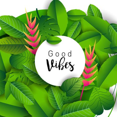 İyi hisler. Tropik bitkiler ve elle çizilmiş yazı yaprakları ile modaya uygun afiş.