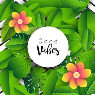 İyi hisler. Tropik bitkiler ve elle çizilmiş yazı yaprakları ile modaya uygun afiş.