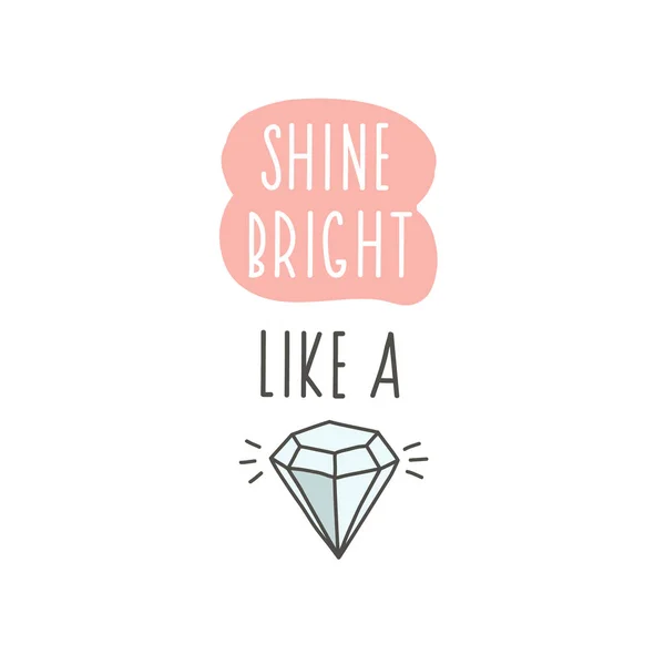 Bir Elmas Gibi Parlak Parla. Doodle Renk vektör illüstrasyon Shine Parlak Motivasyonel Alıntı.