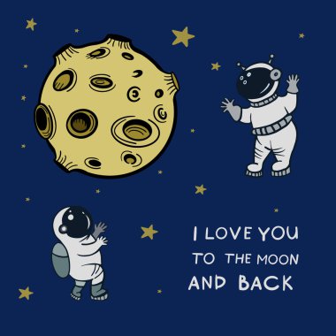 Seni dünyalar kadar seviyorum. Uzayın vektör rengi çizimi. Ay 'ın, astronotların ve yıldızların tasviri.