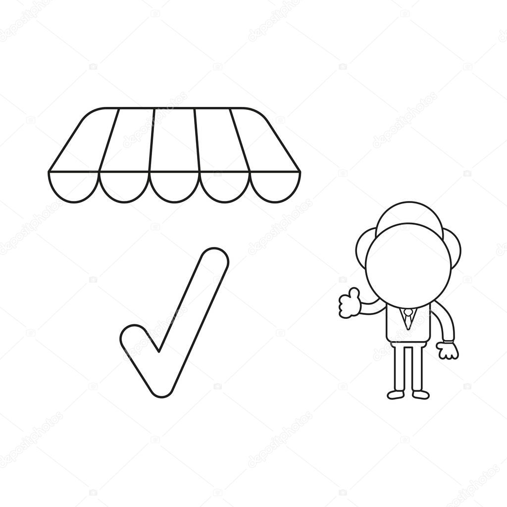 Vector illustration businessman character giving thumbs up with check mark under shop store awning. Black outline.