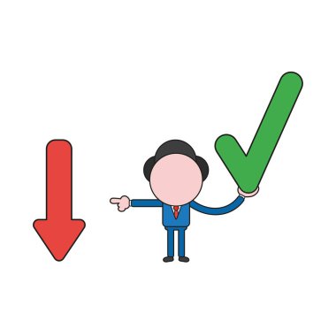 Vektör çizim işadamı karakter onay işareti tutarak ve aşağı hareket ok işaret. Renk ve siyah anahatlar.