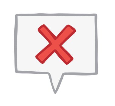 Konuşma balonunda vektör çizimi x işareti. Elle çizilmiş. 