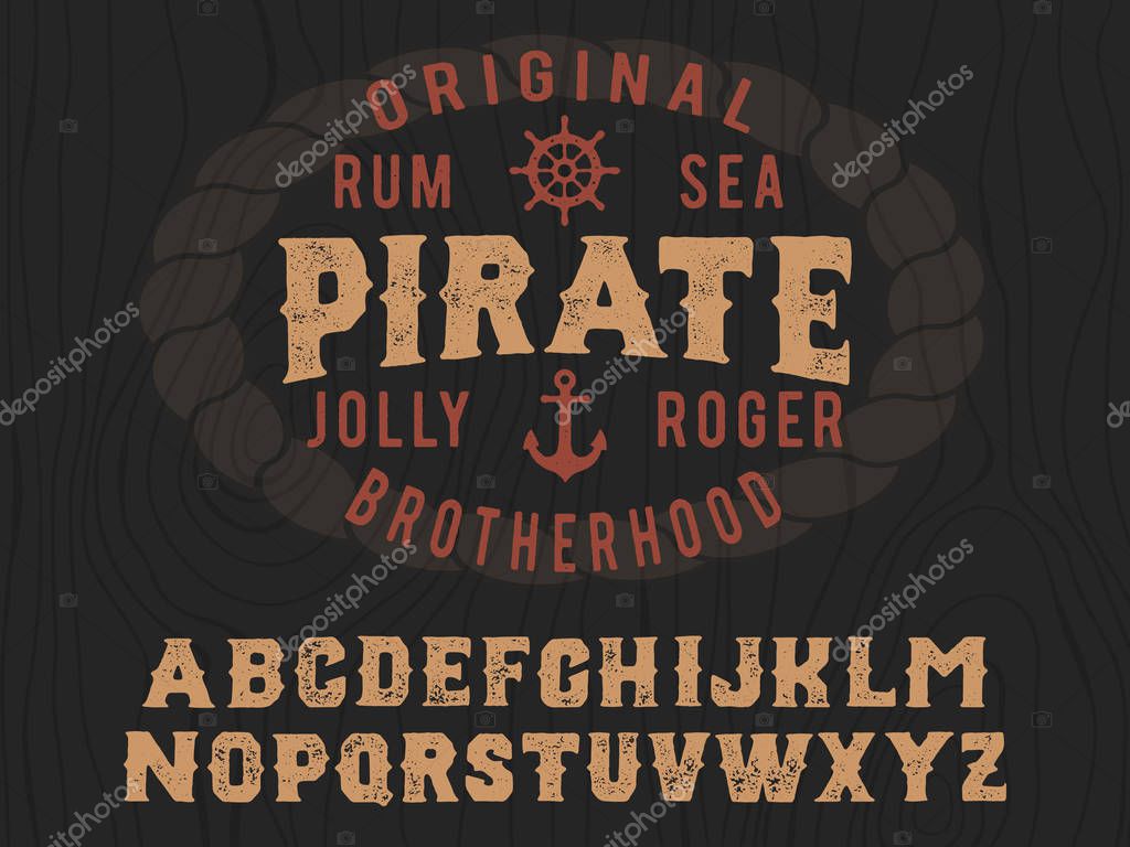 Pirate. Serif font. Vintage handmade typeface. Original hand made font and logotype. Retro and vintage hadmade logo and font. Print on clothes, sticker.