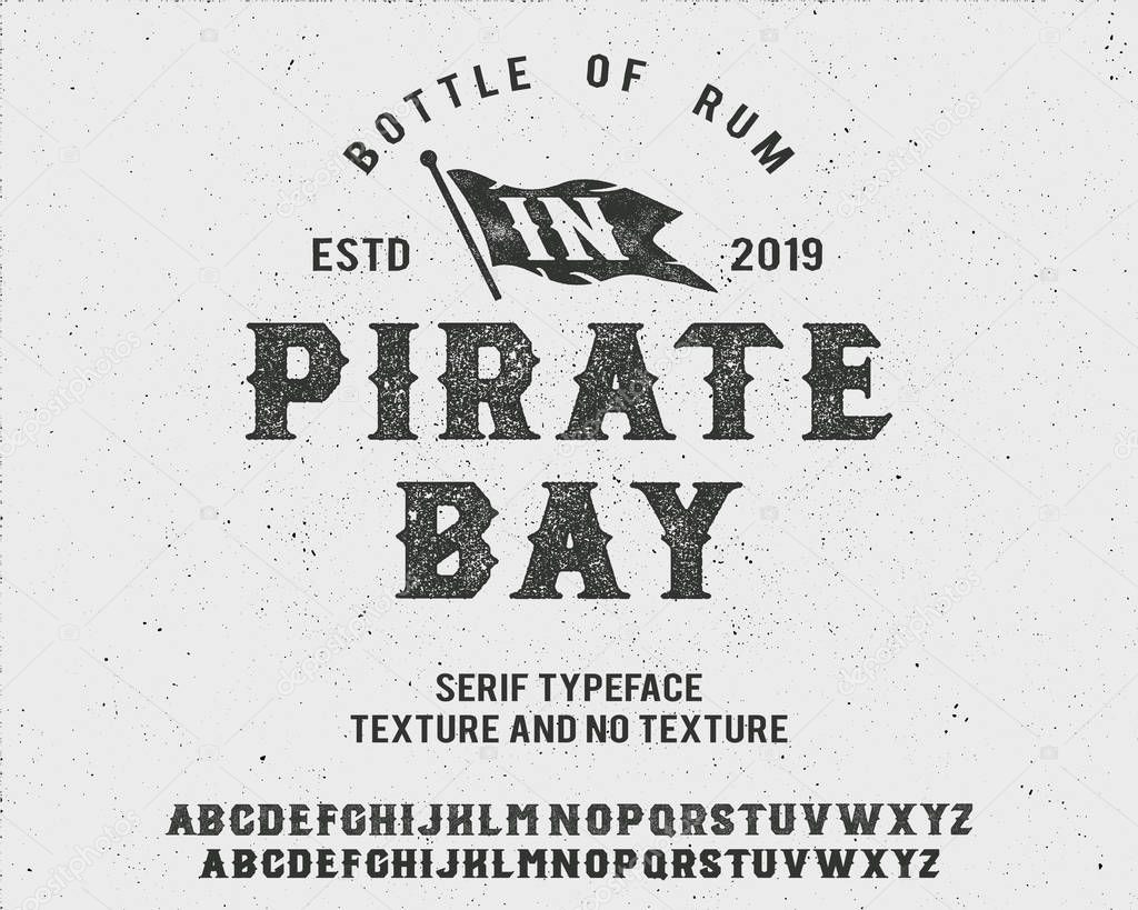 Pirate Bay. Serif font. Vintage handmade typeface. Original hand made font and logotype. Retro and vintage hadmade logo and font. Print on clothes, sticker.