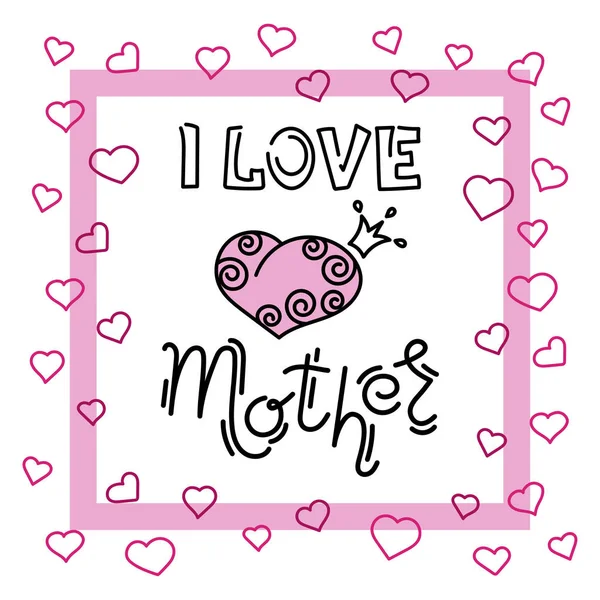 Love Mother Handwritten Lettering Greeting Card Mother Day Vector Illustration — Stock Vector