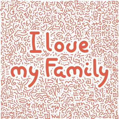 My Family seviyorum. Doodles'ın arka plan. Tasarlamak vektör