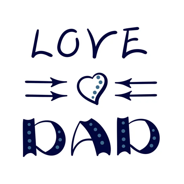 "I love dad ". Hand lettering. Birthday card, father's day. Vector illustration. — Stock Vector