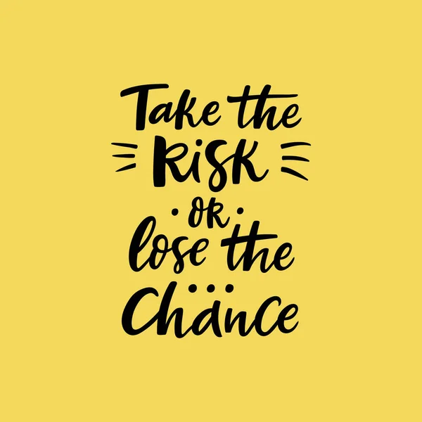 Take Risk Luse Chance Lettering Handwritten Quote Perfect Posters Greeting — Stock Vector