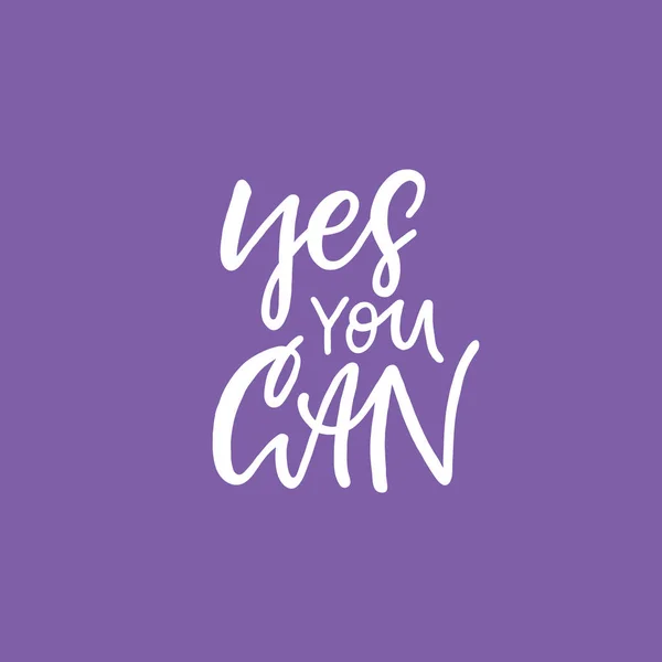 Yes You Can Lettering Handwritten Quote Perfect Posters Greeting Cards — Stock Vector