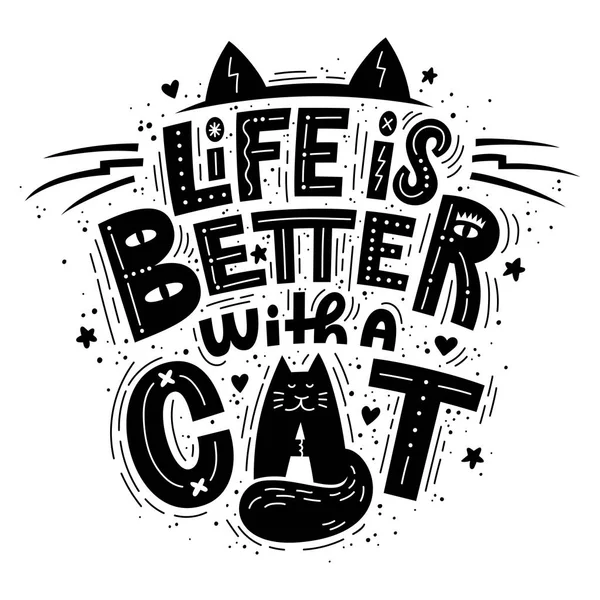 Life Better Cat Lettering Composition Perfect Posters Shirt Greeting Cards — Stock Vector