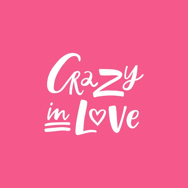 Crazy Love Belettering Handgeschreven Citaat Ideaal Voor Posters Wenskaarten Mokken — Stockvector