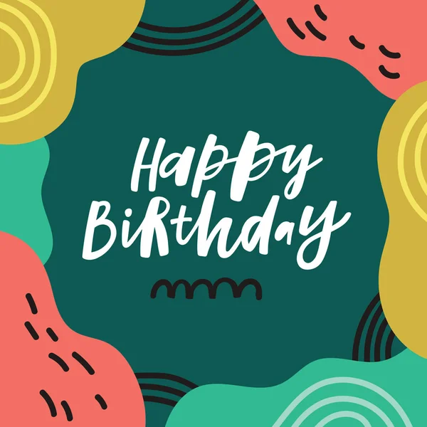 Happy Birthday Greeting Card Handdrawn Lettering Perfect Prints Social Media — Stock Vector