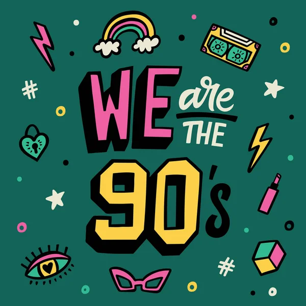 We are the 90's Lettering poster — Stock Vector