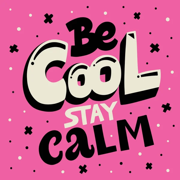 Be Cool Stay Cartel de letras en calma — Archivo Imágenes Vectoriales