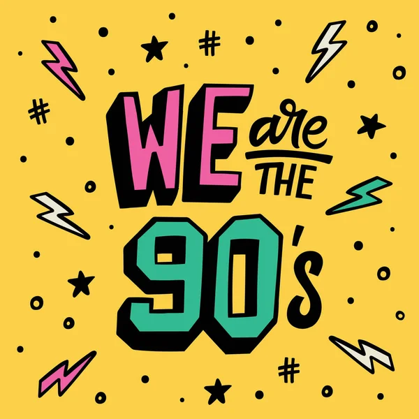 We are the 90's Lettering poster — Stock Vector