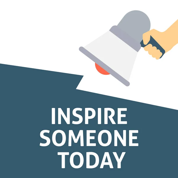 INSPIRE SOMEONE TODAY Announcement. Hand Holding Megaphone With Speech Bubble — Stock Vector