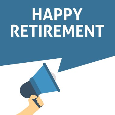 Mutlu emeklilik duyuru. Megafon ile konuşma balonu tutan el