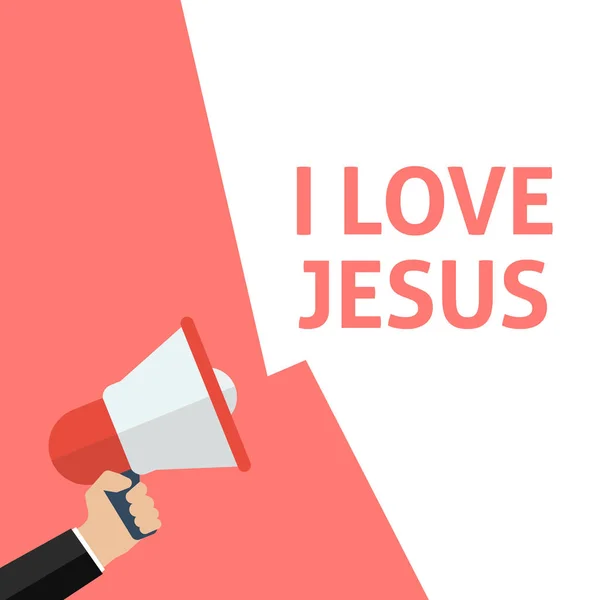 Me encanta el anuncio de Jesús. Megáfono de mano con burbuja de habla — Vector de stock