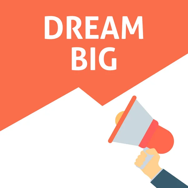 DREAM BIG Announcement. Hand Holding Megaphone With Speech Bubble — Stock Vector
