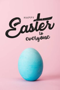 blue chicken egg on pink background with happy Easter to everyone lettering clipart