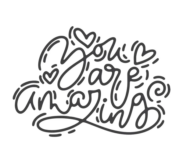 Vector monoline kalligrafie zin je bent geweldig. Valentines Day Hand Drawn belettering. Hart schets doodle Design Valentijn kerstkaart. hou van decor voor web, bruiloft en afdrukken. Geïsoleerde illustratie — Stockvector