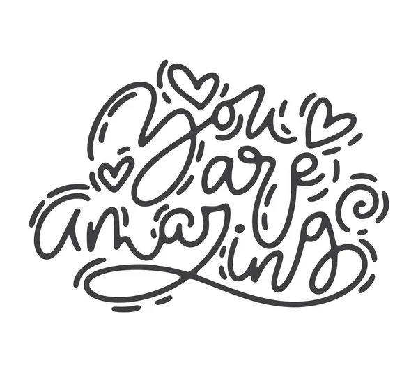 Frase de caligrafia Vector Monoline você é incrível. Dia dos Namorados Letras desenhadas à mão. Coração Holiday esboço doodle Design cartão de namorados. decoração de amor para web, casamento e impressão. Ilustração isolada —  Vetores de Stock