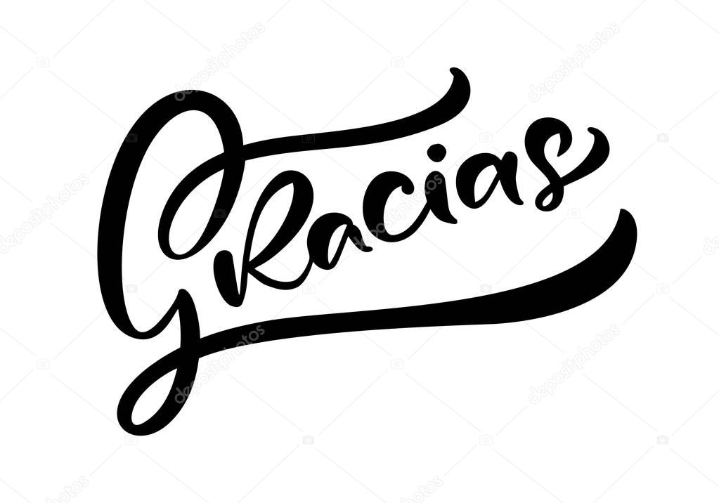 Gracias hand written lettering. Modern brush calligraphy. Thank you in spanish. Isolated on background. Vector illustration.