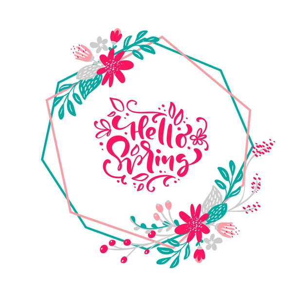Floral Vector wreath background with calligraphic lettering text Hello Spring. Isolated flower flat illustration on white background. Spring scandinavian hand drawn nature wedding design