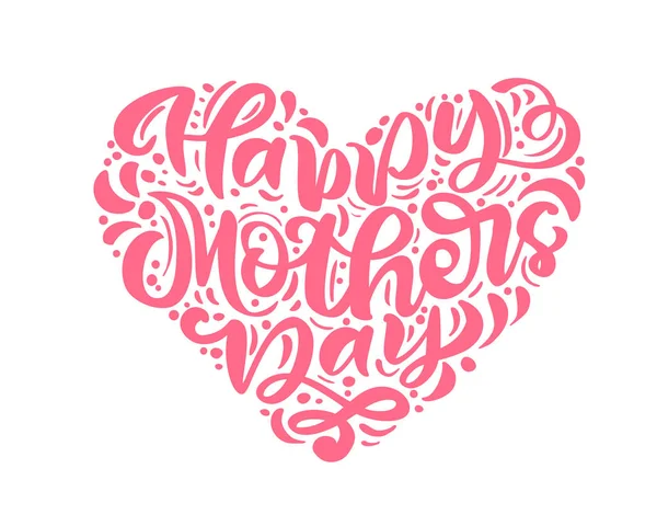 Happy Mothers Day lettrage rose vecteur calligraphie texte en forme de coeur. Un lettrage moderne. Meilleure maman jamais illustration amour — Image vectorielle