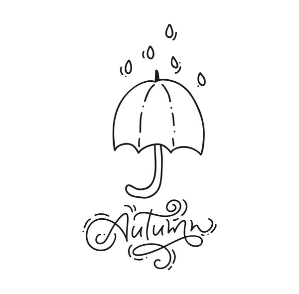 Calligraphie lettrage fleurir monoline texte d'automne. Illustration vectorielle parapluie dessinée à la main avec gouttes de pluie isolées sur fond blanc. Parfait pour les vacances saisonnières — Image vectorielle