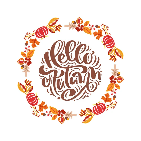 Vector frame herfst boeket krans. Oranje bladeren, bessen en pompoen met kalligrafische tekst Hello Autumn. Perfect voor seizoensvakanties, Thanksgiving Day — Stockvector