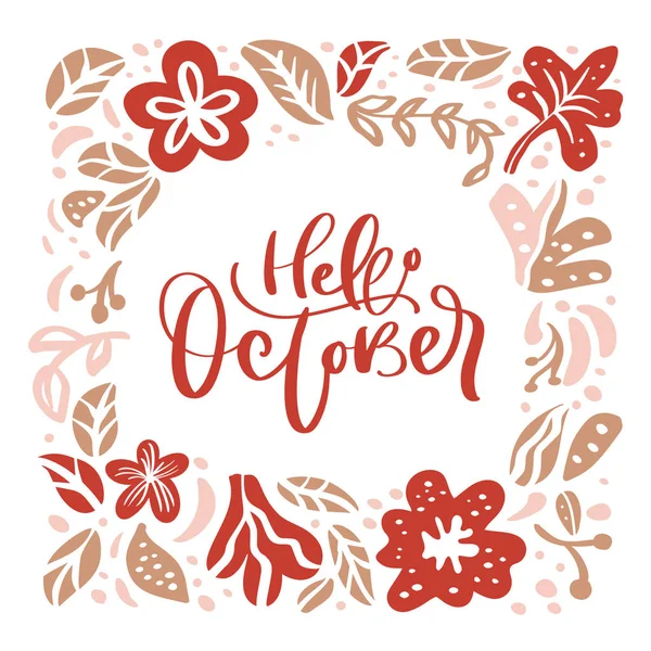 Hello October hand bokstäver Vector på krans med höstlöv och blommor. Inspiration och motivation offert. Mall för gratulationskort, kalender, affisch, webbbanner, Print — Stock vektor