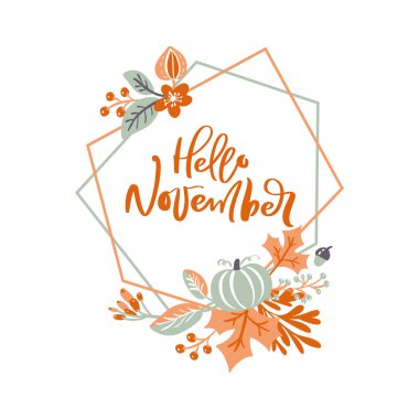 Merhaba Kasım ayının el yazısı. Sonbahar yaprakları ve çiçeklerle çocuk felci çelengi üzerine yazı. İlham ve motivasyon alıntısı. Tebrik kartı, takvim, poster şablonu