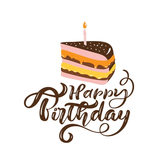 Escritura a mano Feliz Cumpleaños caligrafía texto para invitación con dulce pedazo de pastel dibujado a mano. Ilustración vectorial — Vector de stock