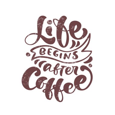 Elle çizilmiş harflerle vektör illüstrasyonu. Hayat, kahve yazıları ve posterler, menü tasarımı, çıkartmalar, davetiyeler, tebrik kartları için yapılan yazıdan sonra başlar.